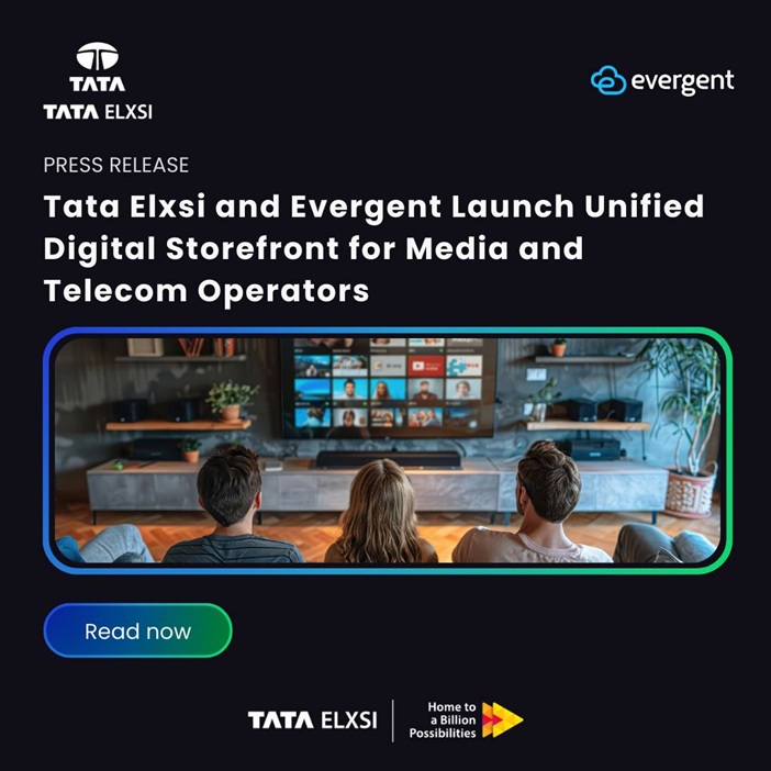 Tata Elxsi and Evergent launch unified digital storefront for media and ...